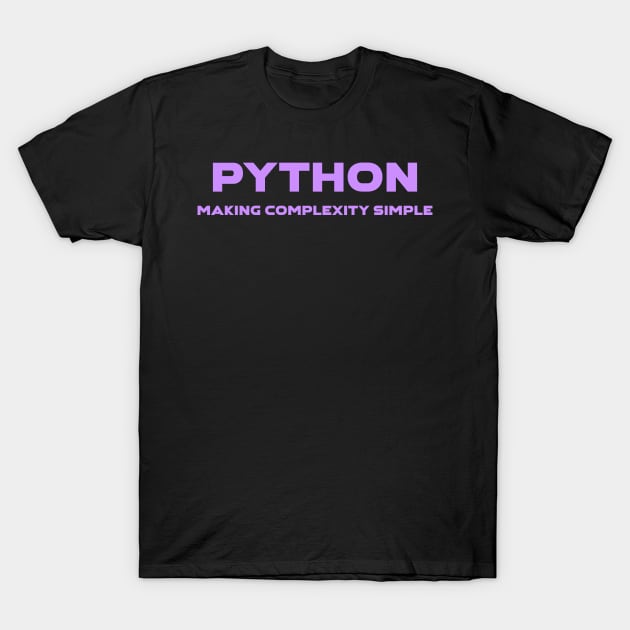 Python Making Complexity Simple Programming T-Shirt by Furious Designs